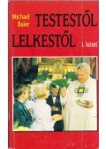 Michael Baier - Testestől-lelkestől I.