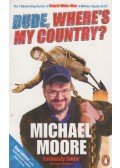 Moore, Michael - Dude, Where's My Country?