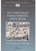Küllős Imola,Sándor Ildikó - Két kárpátaljai parasztpróféta szent iratai