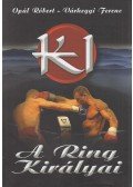 Opál Róbert,Várhegyi Ferenc - K-1 - A ring királyai (dedikált)