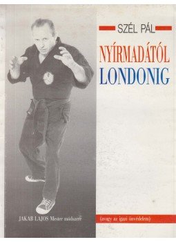 Szél Pál - Nyírmadától Londonig (dedikált), Százhalombatta 1993 antikvár könyv