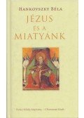 Hankovszky Béla - Jézus és a Miatyánk