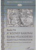 Budai Pál,Szacsvay Éva (szerk.),Szalánszki Edit (szerk.) - A' ​Köznép babonái és Balvélekedései ellen való Prédikátziók