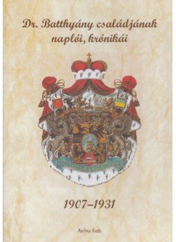 Dr. Puskely Mária (szerk.), Dr. Salacz György (szerk.) - Dr. Batthyány családjának naplói, krónikái, Szombathely 2011 antikvár könyv