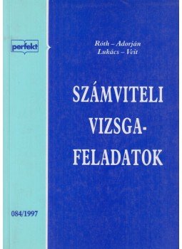 Dr. Róth József, Dr. Adorján Csaba, Dr. Lukács János, Dr. Veit József - Számviteli vizsgafeladatok, Budapest 1997 antikvár könyv