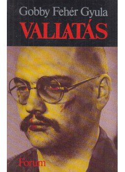Gobby Fehér Gyula, Gerold László - Vallatás Gobby Fehér Gyula, Gerold László - Vallatás, Újvidék 1989 antikvár könyv