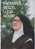 Lucia dos Santos - Fatimáról beszél Lucia nővér