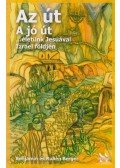 Benjamin Berger,Ruben Berger - Az út - A jó út ...életünk Jesuával Izrael földjén