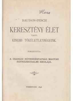 Tilman Pesch, Adolphe Baudon - Keresztény élet vagy: kisebb tökéletlenségeink., Temesvár 1898 antikvár könyv