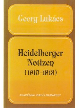 Georg Lukács - Heidelberger Notizen (1910-1913) Georg Lukács - Heidelberger Notizen (1910-1913), Budapest 1997 antikvár könyv