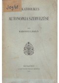 Radovics László - A katholikus autonomia szervezése (dedikált)
