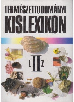 Máté Károly (szerk.) - Természettudományi kislexikon II., Budapest 1992 antikvár könyv