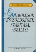 Szenes Endréné dr. - Gyümölcsök és zöldségek szárítása, aszalása