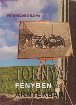 Péterszabó Ilona - Tornya fényben és árnyékban, Arad 2009 antikvár könyv