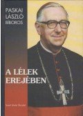 Dr. Paskai László - A lélek erejében