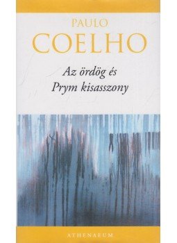 Paulo Coelho - Az ördög és Prym kisasszony Paulo Coelho - Az ördög és Prym kisasszony, Budapest 2008 antikvár könyv
