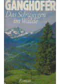 Ludwig Ganghofer - Das Schweigen im Walde