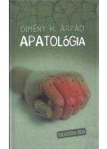 Dimény H. Árpád - Apatológia