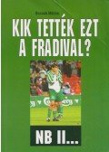 Bocsák Miklós - Kik tették ezt a Fradival? (dedikált)