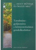 Fülep Dániel (szerk.),Baritz Sarolta Laura OP - Tanulmánygyűjtemény a környezettudatos gondolkodáshoz