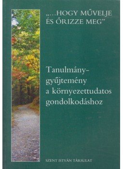 Fülep Dániel (szerk.), Baritz Sarolta Laura OP - Tanulmánygyűjtemény a környezettudatos gondolkodáshoz, Budapest 2008 antikvár könyv