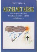 Nagy István - Kegyelmet kérek (dedikált)