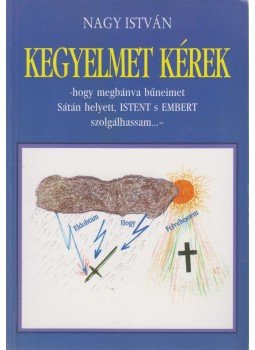 Nagy István - Kegyelmet kérek (dedikált), Budapest 1995 antikvár könyv