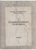 Balázs Lívia dr.,Constantinovits Milán dr.,Mádi Csaba dr.,Sípos Zoltán - A külkereskedelem technikája