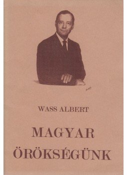Wass Albert - Magyar örökségünk Wass Albert - Magyar örökségünk, Debrecen 2001 antikvár könyv