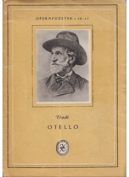 Balassa Imre, Gál György Sándor - Verdi: Otello Balassa Imre, Gál György Sándor - Verdi: Otello, Budapest 1954 antikvár könyv