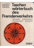 Edeltrud Lawatsch,Günther Haensch,Francine Gaudray - Taschenwörterbuch des Fremdenverkehrs deutsch-franzözisch franzözisch-deutsch