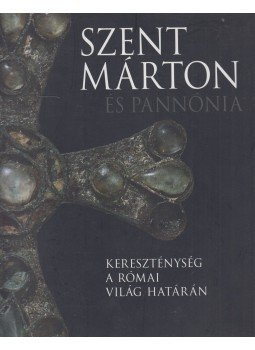 Tóth Endre, Vida Tivadar, Takács Imre - Szent Márton és Pannónia Tóth Endre, Vida Tivadar, Takács Imre - Szent Márton és Pannónia, Pannonhalma 2016 antikvár könyv
