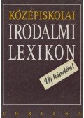 Kelecsényi László Zoltán (szerk.) - Középiskolai irodalmi lexikon