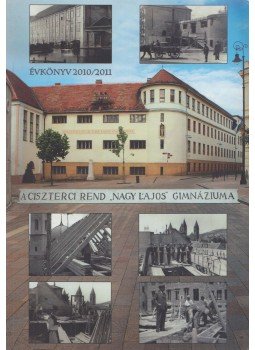 Antal Emília (szerk.), Dr. Csekőné Kádas Klára (szerk.), Czene Miklós (szerk.) - A Ciszterci Rend Nagy Lajos Gimnáziuma évkönyv 2005/2006 Antal Emília (szerk.), Dr. Csekőné Kádas Klára (szerk.), Czene Miklós (szerk.) - A Ciszterci Rend Nagy Lajos Gimnáziuma évkönyv 2005/2006, Pécs 2011 antikvár könyv