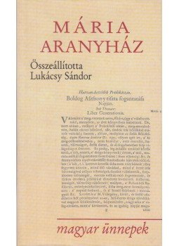 Lukácsy Sándor - Mária aranyház Lukácsy Sándor - Mária aranyház, Pécs 2000 antikvár könyv