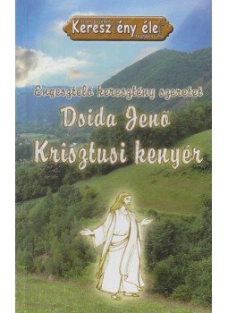 Dsida Jenő - Krisztusi kenyér Dsida Jenő - Krisztusi kenyér, Budapest 2010 antikvár könyv