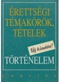 Kulcsár Edit,Berzy Piroska,Hornyák Csaba,Szilágyi Csaba,Varga Ákos - Érettségi témakörök, tételek - Történelem