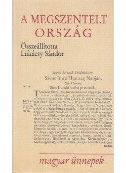 Lukácsy Sándor - A megszentelt ország Lukácsy Sándor - A megszentelt ország, Pécs 2000 antikvár könyv