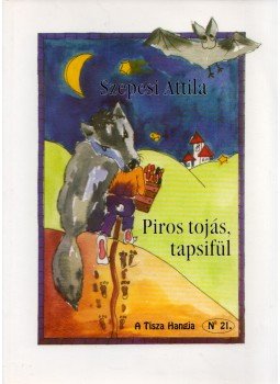 Szepesi Attila - Piros tojás, tapsifül (dedikált) Szepesi Attila - Piros tojás, tapsifül (dedikált), Szeged 1999 antikvár könyv