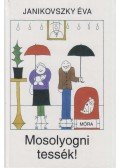 Janikovszky Éva - Mosolyogni tessék!