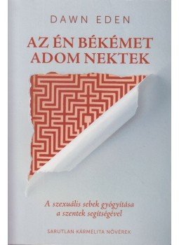 Dawn Eden - Az én békémet adom nektek, Magyarszék 2019 antikvár könyv