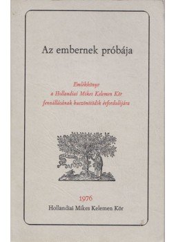 Tóth Miklós, Németh Sándor, Karátson Endre, Molnár József - Az embernek próbája Tóth Miklós, Németh Sándor, Karátson Endre, Molnár József - Az embernek próbája, Amszterdam 1976 antikvár könyv