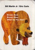 Bill Martin,Eric Carle - Brown Bear, Brown Bear, What Do You See?