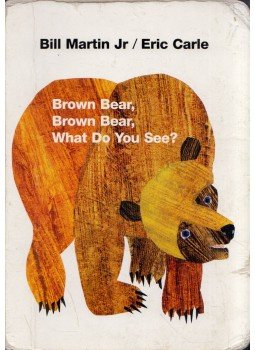 Bill Martin, Eric Carle - Brown Bear, Brown Bear, What Do You See? Bill Martin, Eric Carle - Brown Bear, Brown Bear, What Do You See?, New York, New York 1995 antikvár könyv