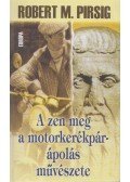 M. Pirsig,Robert - A zen meg a motorkerékpár-ápolás művészete