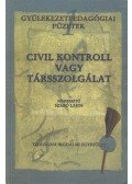Szabó Lajos (szerk.) - Civil kontroll vagy társszolgálat
