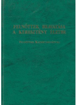  - Felnőttek beavatása a keresztény életbe / Felnőttek katekumenátusa, Budapest 1999 antikvár könyv