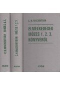 Mackintosh, C. H. - Elmélkedések Mózes 1. 2. 3. könyvéről / Elmélkedések Mózes 4. 5. könyvéről