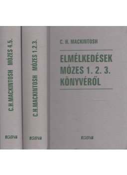 Mackintosh, C. H. - Elmélkedések Mózes 1. 2. 3. könyvéről / Elmélkedések Mózes 4. 5. könyvéről,  2000 antikvár könyv