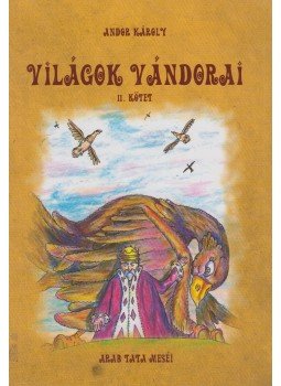 Andor Károly - Világok vándorai II. kötet, Budapest 2011 antikvár könyv